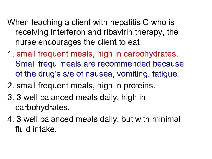 When teaching a client with hepatitis C who is receiving interferon and ribavirin therapy,