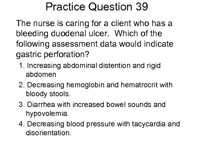 Practice Question 39 The nurse is caring for a client who has a bleeding