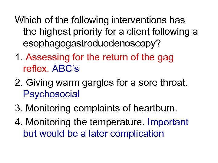 Which of the following interventions has the highest priority for a client following a