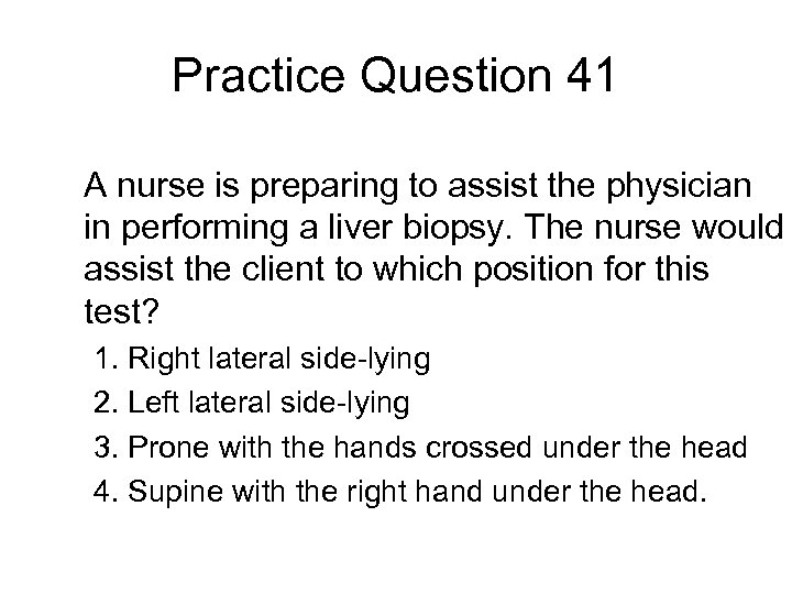Practice Question 41 A nurse is preparing to assist the physician in performing a