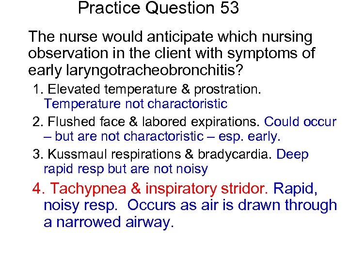 Practice Question 53 The nurse would anticipate which nursing observation in the client with