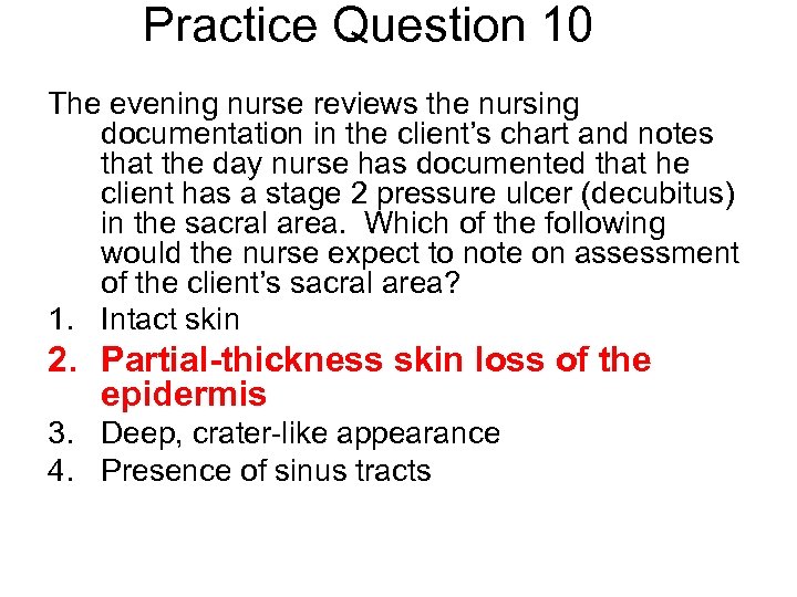Practice Question 10 The evening nurse reviews the nursing documentation in the client’s chart