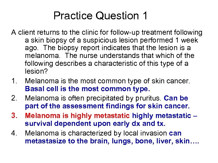 Practice Question 1 A client returns to the clinic for follow-up treatment following a