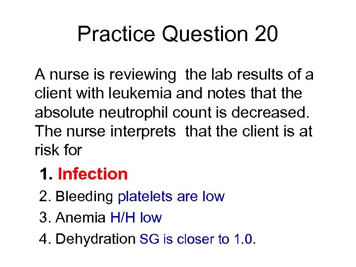 Practice Question 20 A nurse is reviewing the lab results of a client with