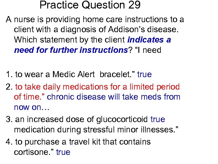 Practice Question 29 A nurse is providing home care instructions to a client with