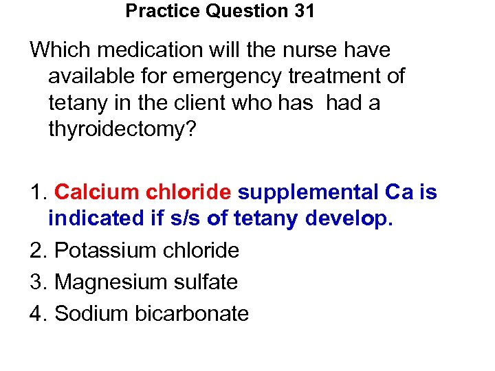 Practice Question 31 Which medication will the nurse have available for emergency treatment of