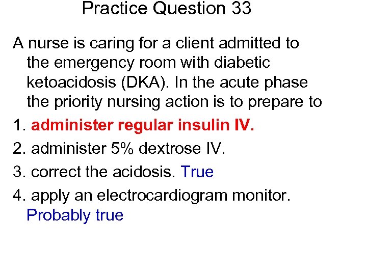 Practice Question 33 A nurse is caring for a client admitted to the emergency