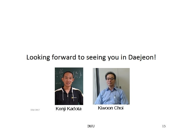 Kiwoon Choi Kenji Kadota DSU 13 