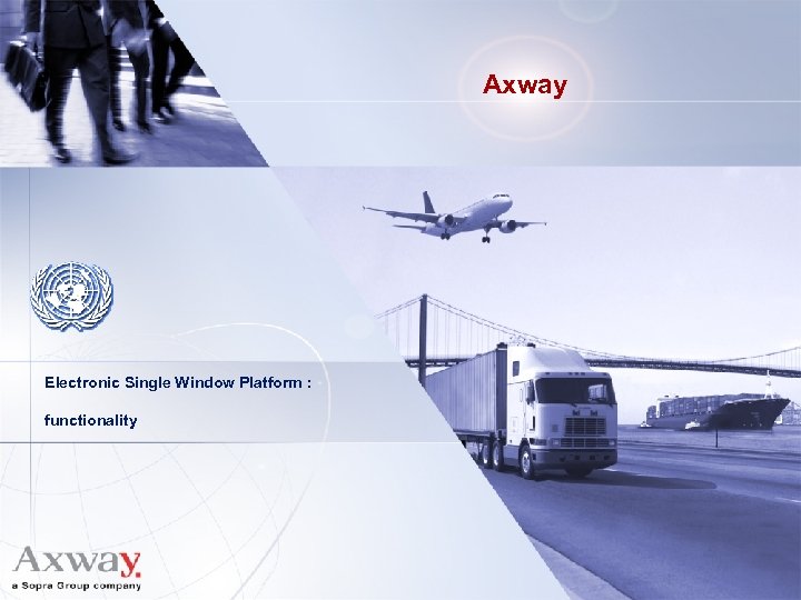 Axway Electronic Single Window Platform : functionality 