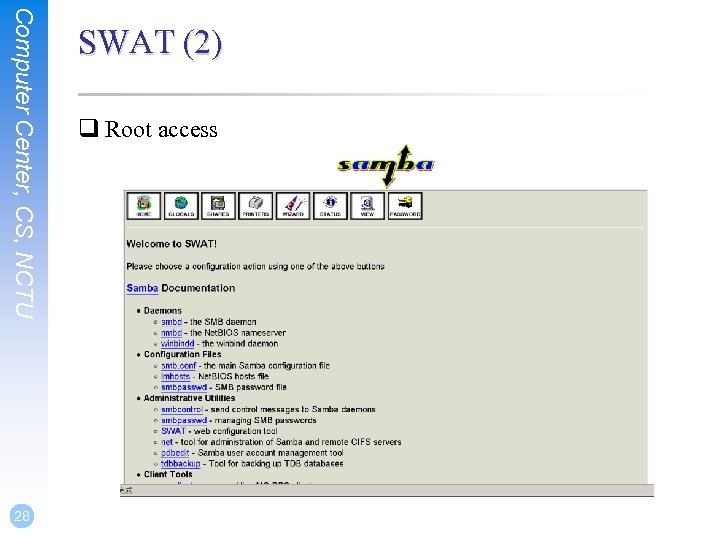 q Root access Computer Center, CS, NCTU 28 SWAT (2) 