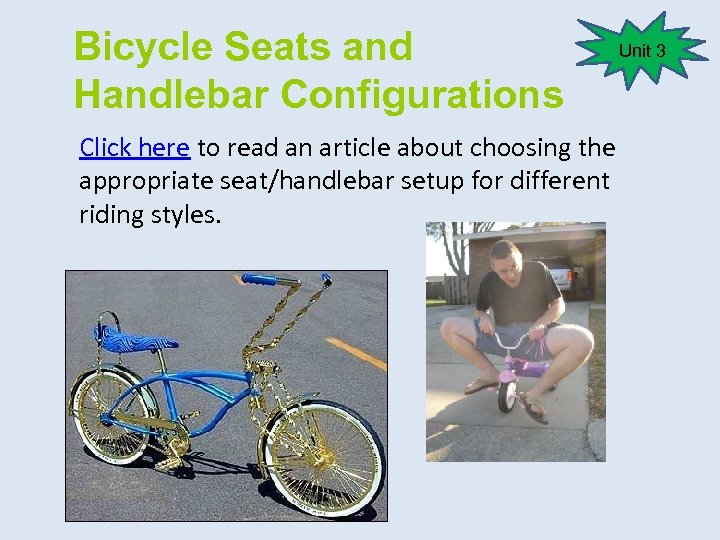 Bicycle Seats and Handlebar Configurations Unit 3 Click here to read an article about