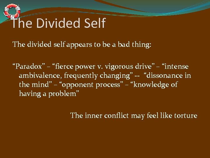 The Divided Self The divided self appears to be a bad thing: “Paradox” –