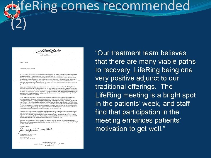 Life. Ring comes recommended (2) “Our treatment team believes that there are many viable