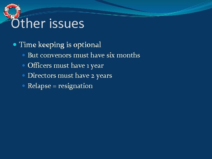 Other issues Time keeping is optional But convenors must have six months Officers must