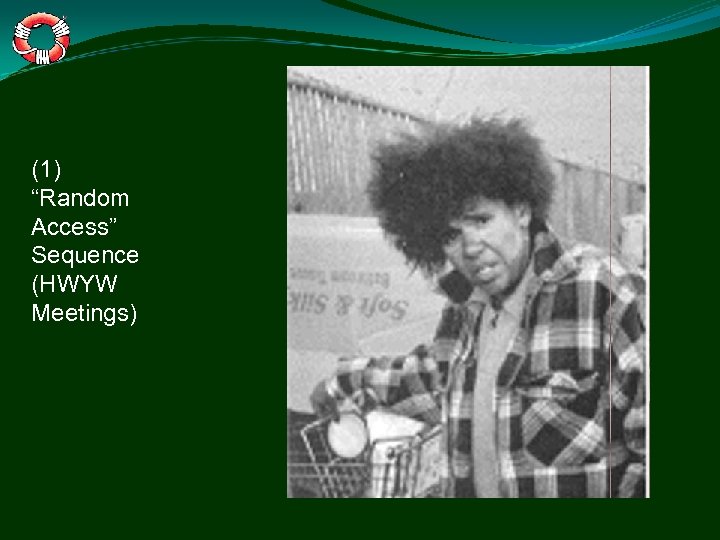 (1) “Random Access” Sequence (HWYW Meetings) 