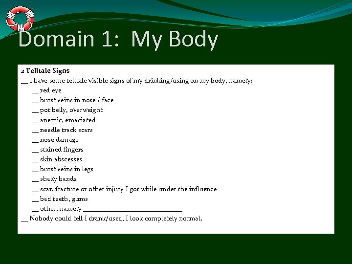 Domain 1: My Body 2 Telltale Signs __ I have some telltale visible signs