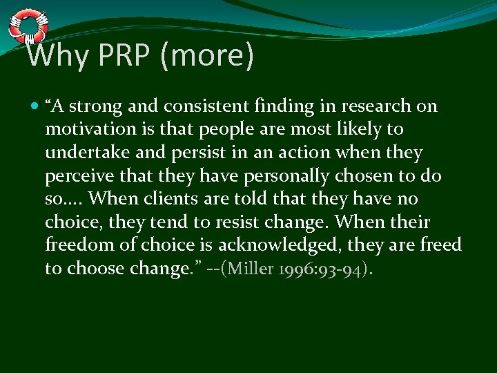 Why PRP (more) “A strong and consistent finding in research on motivation is that
