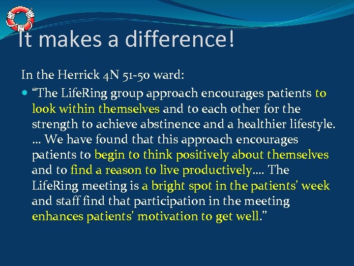 It makes a difference! In the Herrick 4 N 51 -50 ward: “The Life.