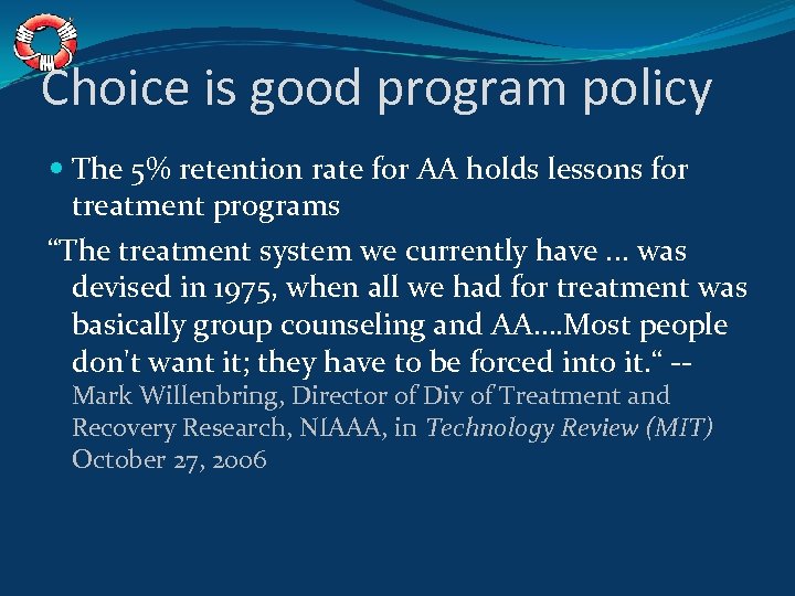 Choice is good program policy The 5% retention rate for AA holds lessons for