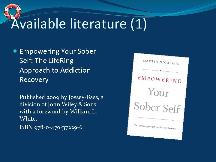 Available literature (1) Empowering Your Sober Self: The Life. Ring Approach to Addiction Recovery