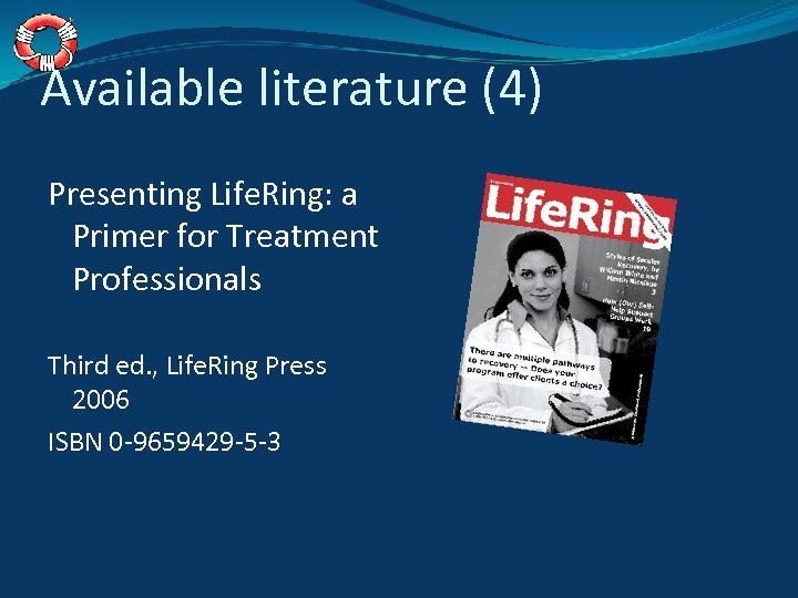 Available literature (4) Presenting Life. Ring: a Primer for Treatment Professionals Third ed. ,