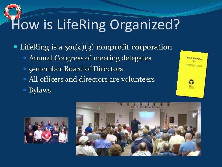 How is Life. Ring Organized? Life. Ring is a 501(c)(3) nonprofit corporation Annual Congress