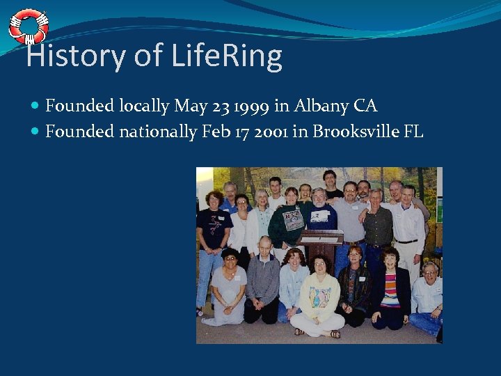 History of Life. Ring Founded locally May 23 1999 in Albany CA Founded nationally