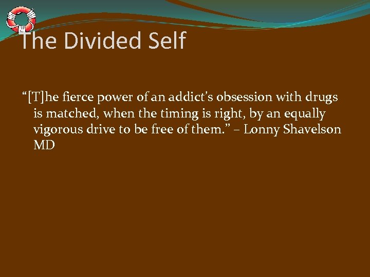 The Divided Self “[T]he fierce power of an addict’s obsession with drugs is matched,
