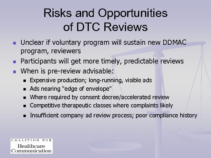 Risks and Opportunities of DTC Reviews n n n Unclear if voluntary program will