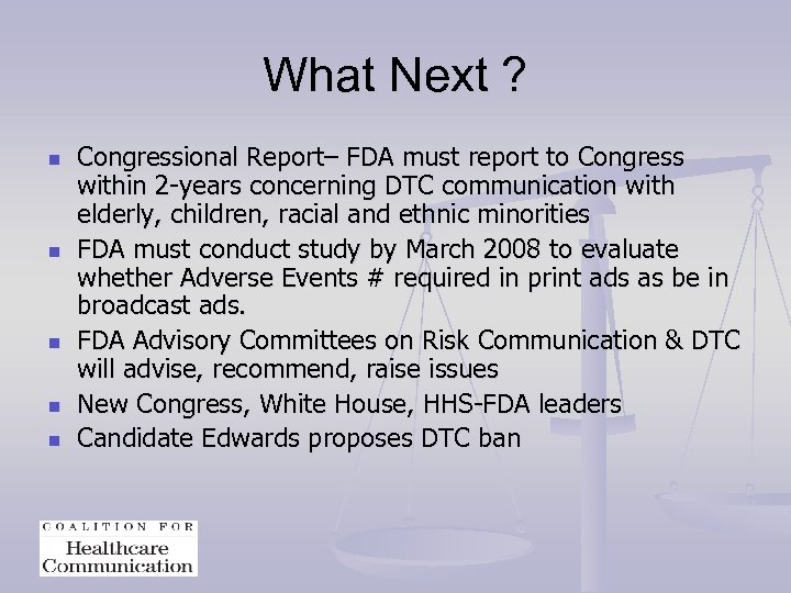 What Next ? n n n Congressional Report– FDA must report to Congress within