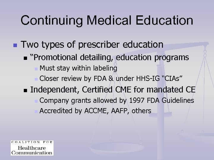Continuing Medical Education n Two types of prescriber education n “Promotional detailing, education programs