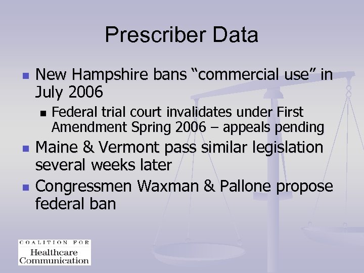 Prescriber Data n New Hampshire bans “commercial use” in July 2006 n n n
