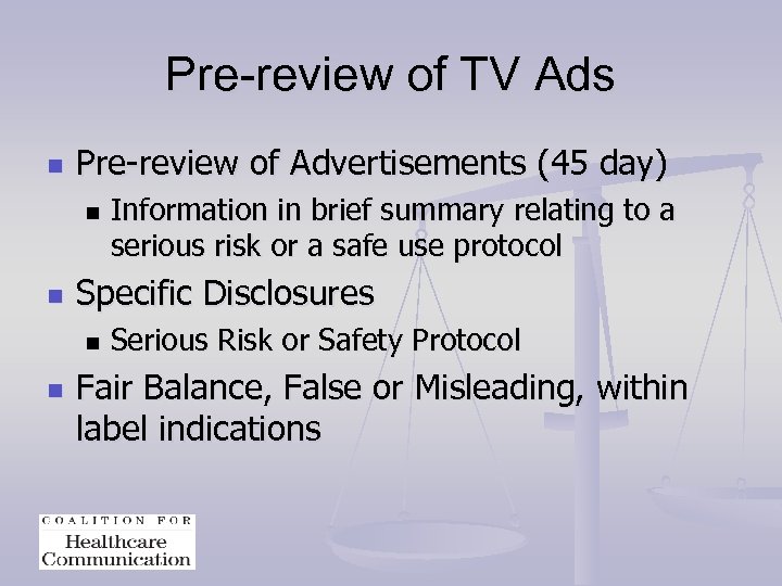 Pre-review of TV Ads n Pre-review of Advertisements (45 day) n n Specific Disclosures