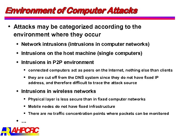 Environment of Computer Attacks may be categorized according to the environment where they occur