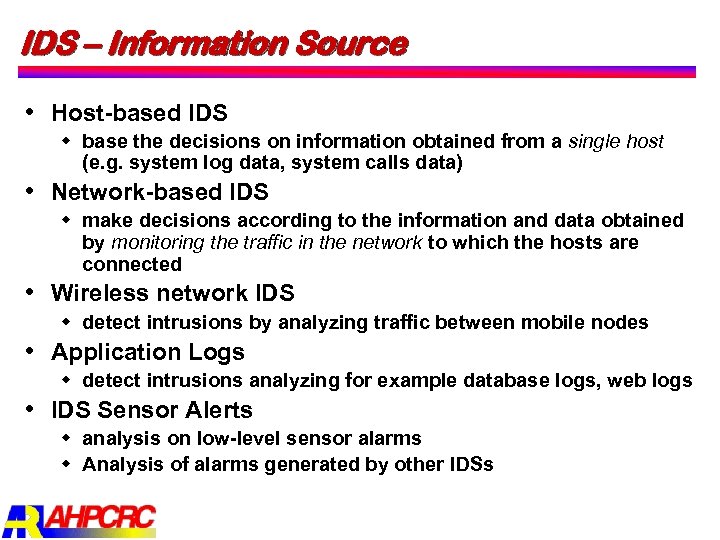 IDS – Information Source Host based IDS w base the decisions on information obtained