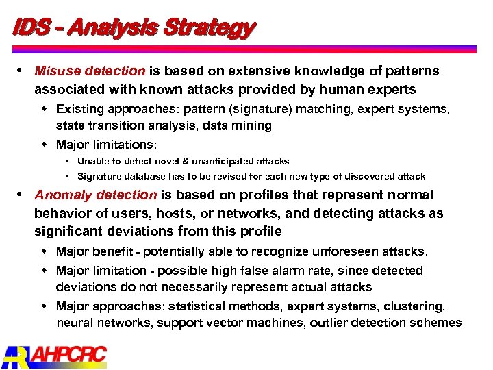 IDS - Analysis Strategy Misuse detection is based on extensive knowledge of patterns associated