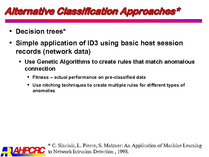 Alternative Classification Approaches* Decision trees* Simple application of ID 3 using basic host session