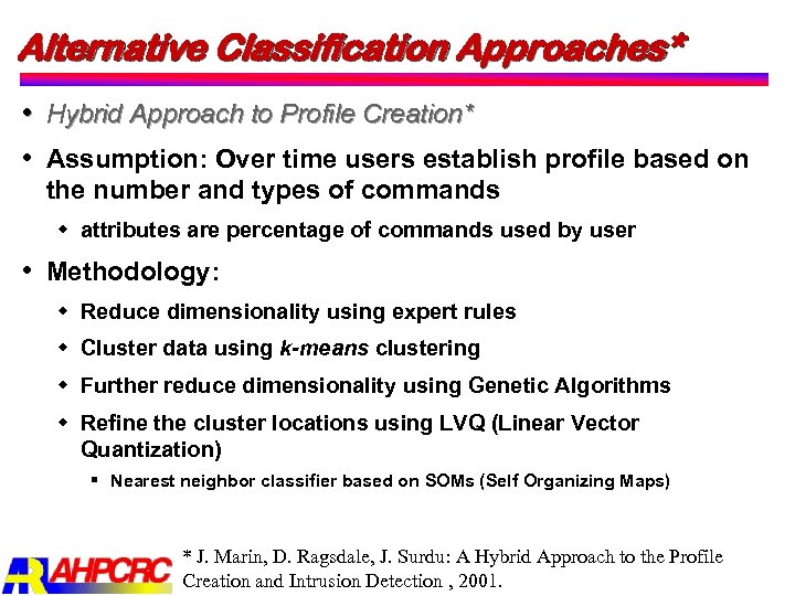 Alternative Classification Approaches* Hybrid Approach to Profile Creation* Assumption: Over time users establish profile