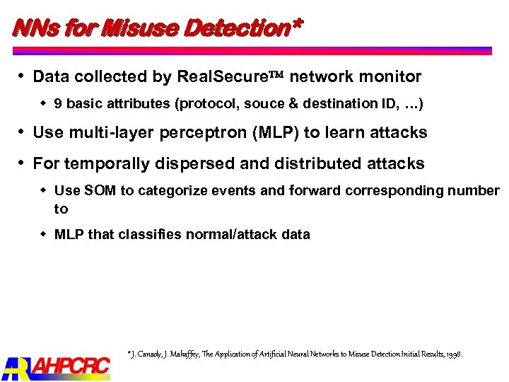 NNs for Misuse Detection* Data collected by Real. Secure network monitor w 9 basic