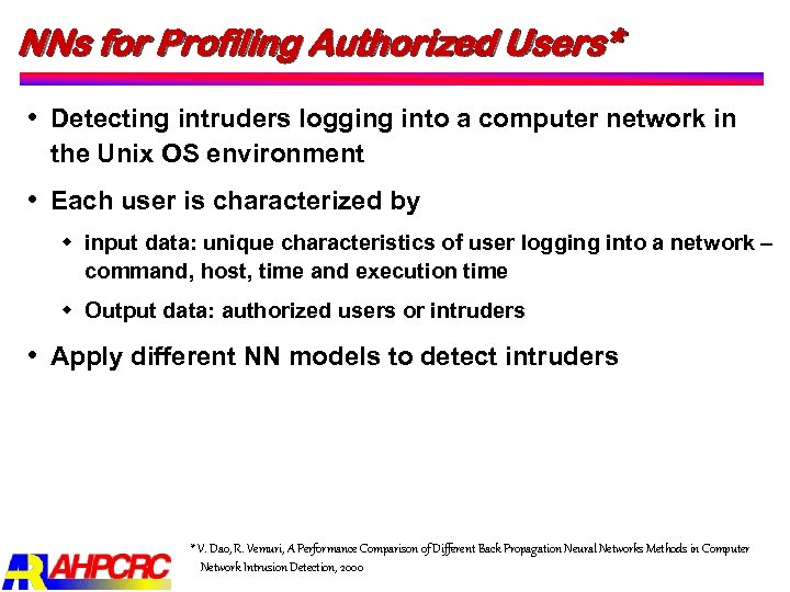NNs for Profiling Authorized Users* Detecting intruders logging into a computer network in the