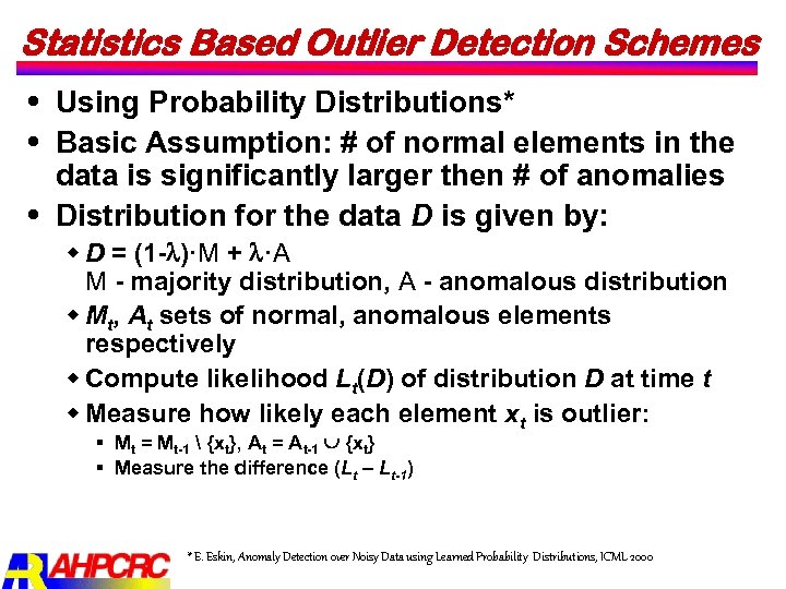 Statistics Based Outlier Detection Schemes Using Probability Distributions* Basic Assumption: # of normal elements