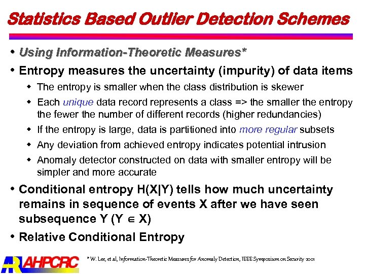 Statistics Based Outlier Detection Schemes Using Information-Theoretic Measures* Entropy measures the uncertainty (impurity) of