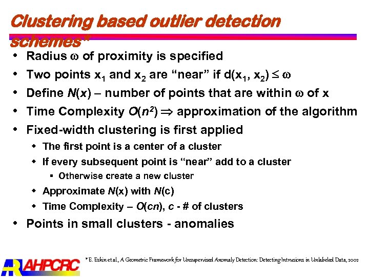 Clustering based outlier detection schemes* Radius of proximity is specified Two points x 1