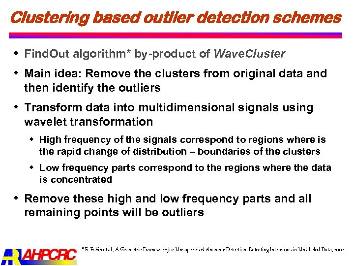 Clustering based outlier detection schemes Find. Out algorithm* by product of Wave. Cluster Main
