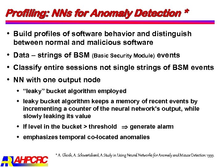 Profiling: NNs for Anomaly Detection * Build profiles of software behavior and distinguish between