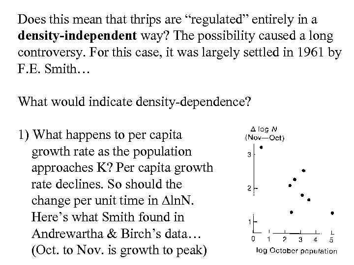 Does this mean that thrips are “regulated” entirely in a density-independent way? The possibility