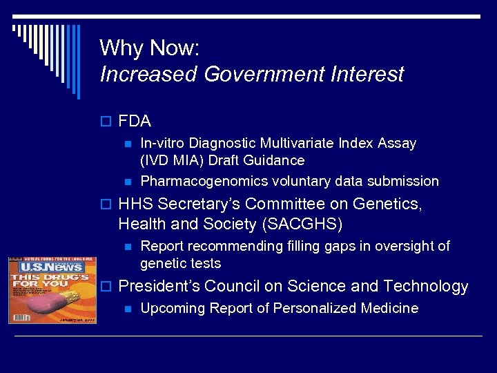 Why Now: Increased Government Interest o FDA n In-vitro Diagnostic Multivariate Index Assay (IVD