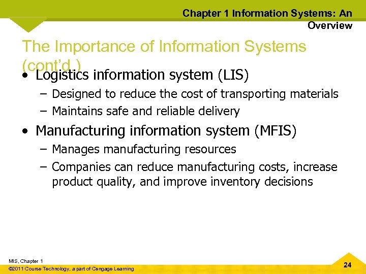 Chapter 1 Information Systems: An Overview The Importance of Information Systems (cont’d. ) •