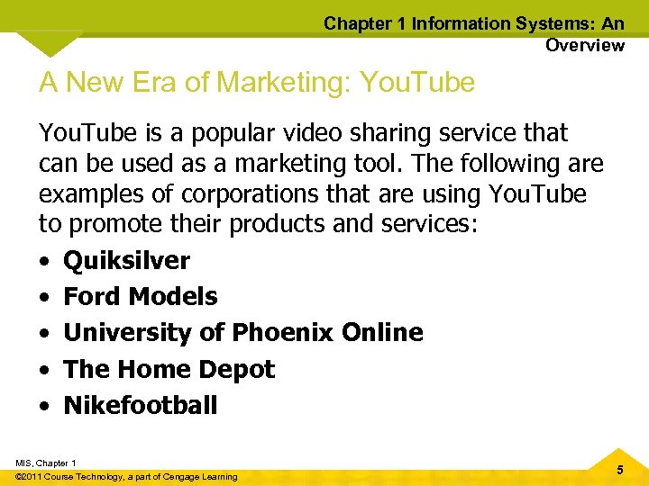 Chapter 1 Information Systems: An Overview A New Era of Marketing: You. Tube is