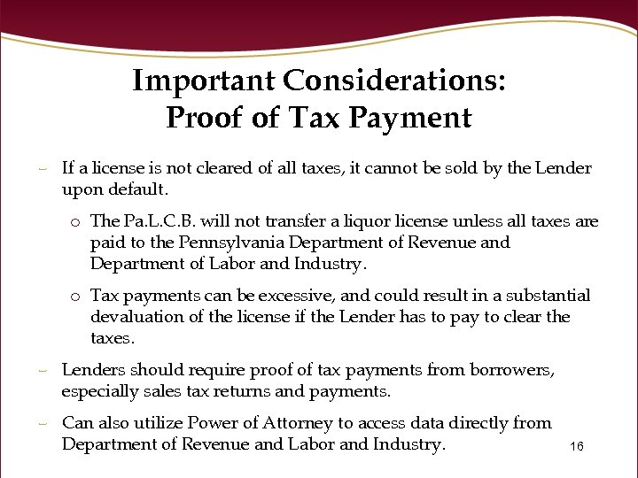 Important Considerations: Proof of Tax Payment – If a license is not cleared of